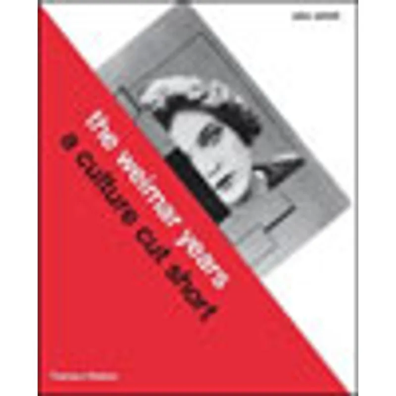 WEIMAR YEARS,THE - A CULTURE CUT SHORT