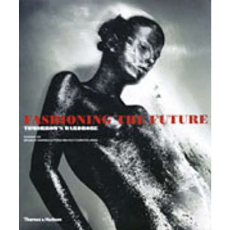 FASHIONING THE FUTURE: TOMORROW'S WARDROBE