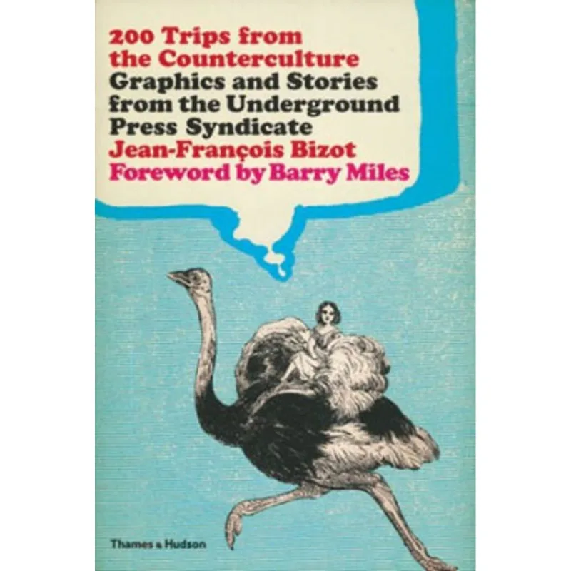 200 TRIPS FROM THE COUNTER-CULTURE: GRAPHICS AND STORIES FROM THE UNDERGROUND PRESS SYNDICATE