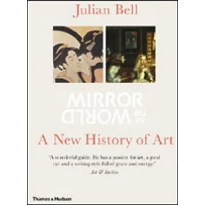 MIRROR OF THE WORLD - A NEW HISTORY OF ART