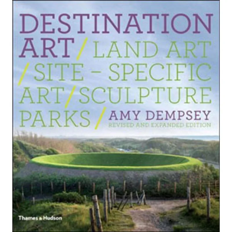 DESTINATION ART - LAND ART SITE-SPECIFIC ART SCULPTURE PARKS
