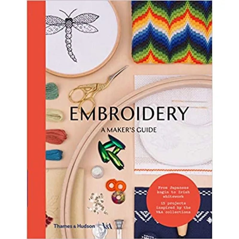 EMBROIDERY - A MAKER'S GUIDE
