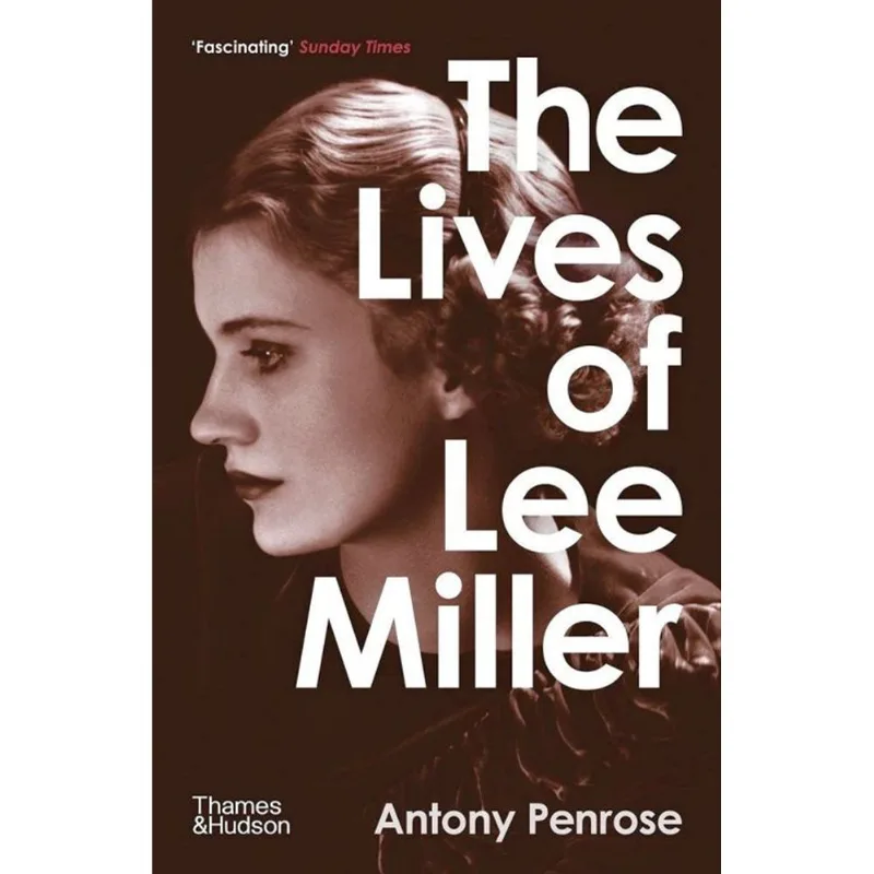 THE LIVES OF LEE MILLER