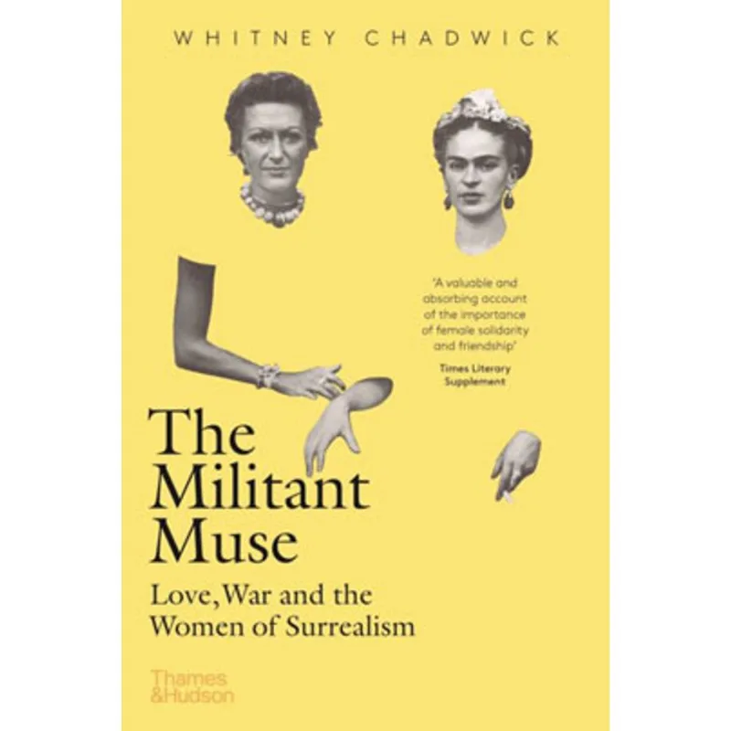 THE MILITANT MUSE - LOVE, WAR AND THE WOMEN OF SURREALISM