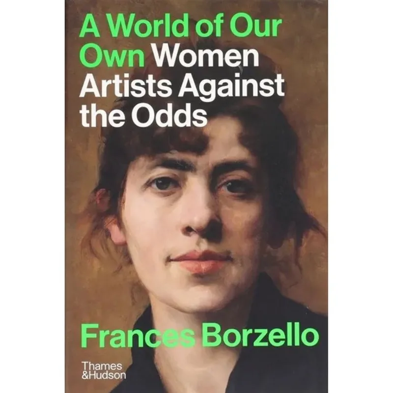 A WORLD OF OUR OWN - WOMEN ARTISTS AGAINST THE ODDS