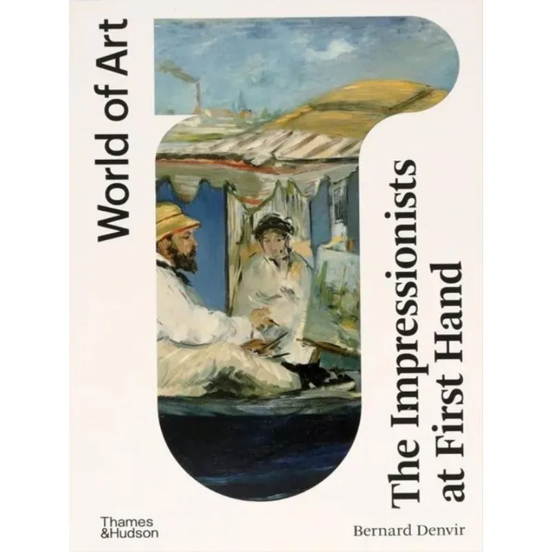 WORLD OF ART - THE IMPRESSIONISTS AT FIRST HAND