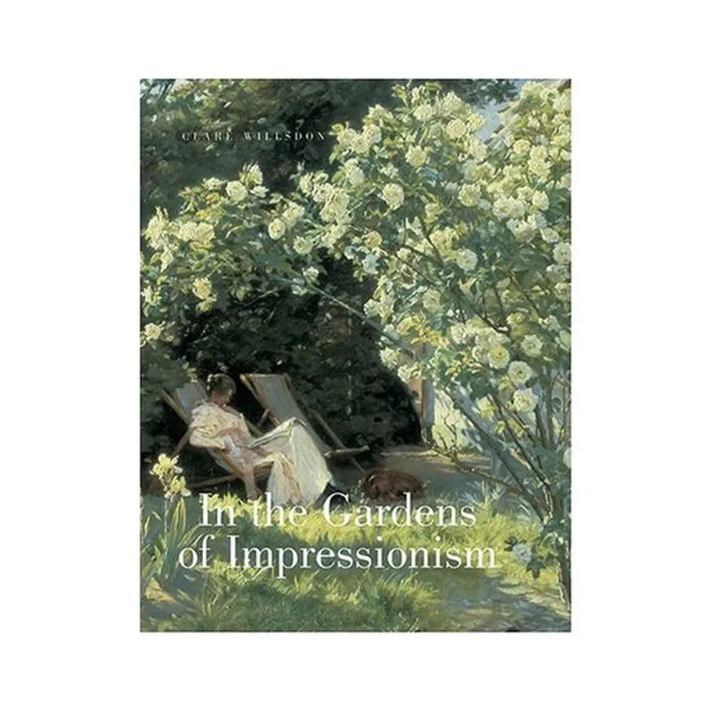 IN THE GARDENS OF IMPRESSIONISM
