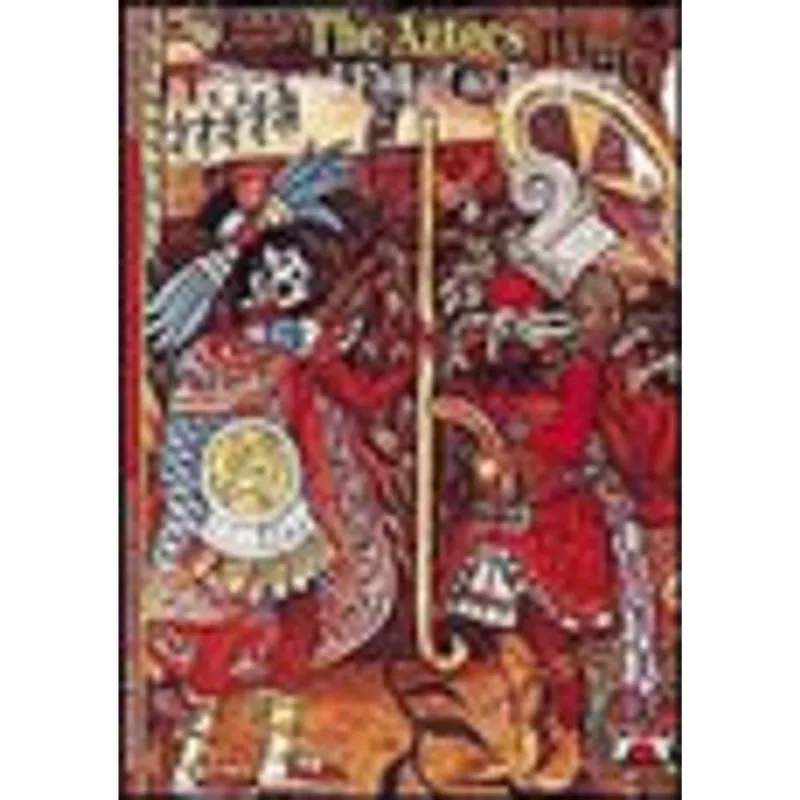 AZTECS, THE - - RISE AND FALL OF AN EMPIRE