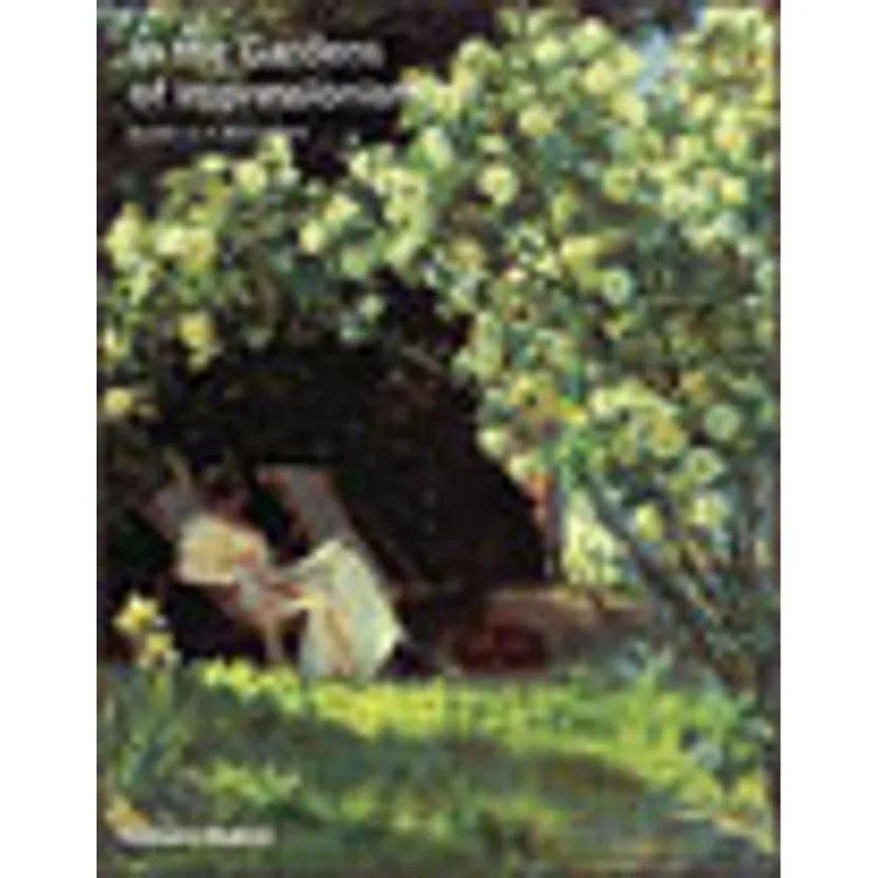 IN THE GARDENS OF IMPRESSIONISM - HC