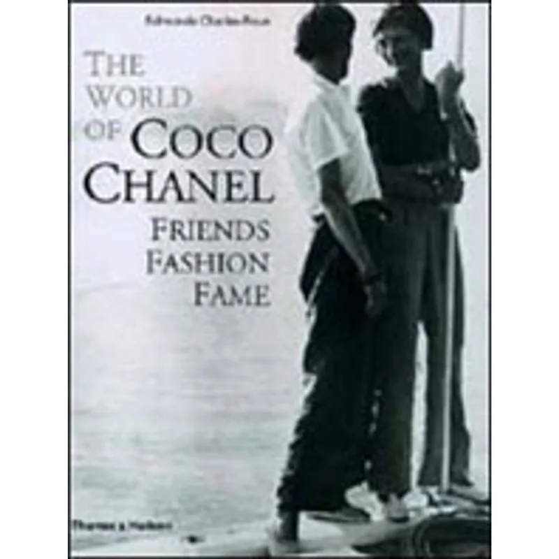 WORLD OF COCO CHANEL, THE: FRIENDS, FASHION, FAME