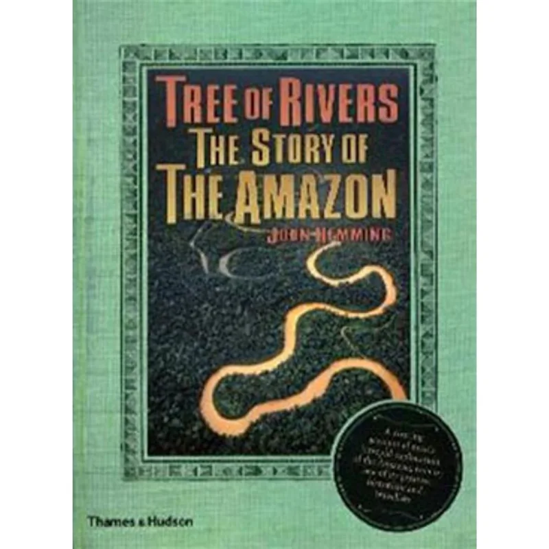 TREE OF RIVERS - THE STORY OF THE AMAZON