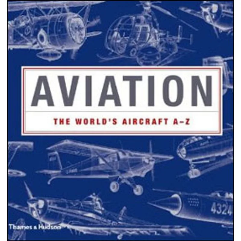 AVIATION - THE WORLD'S AIRCRAFTS A-Z