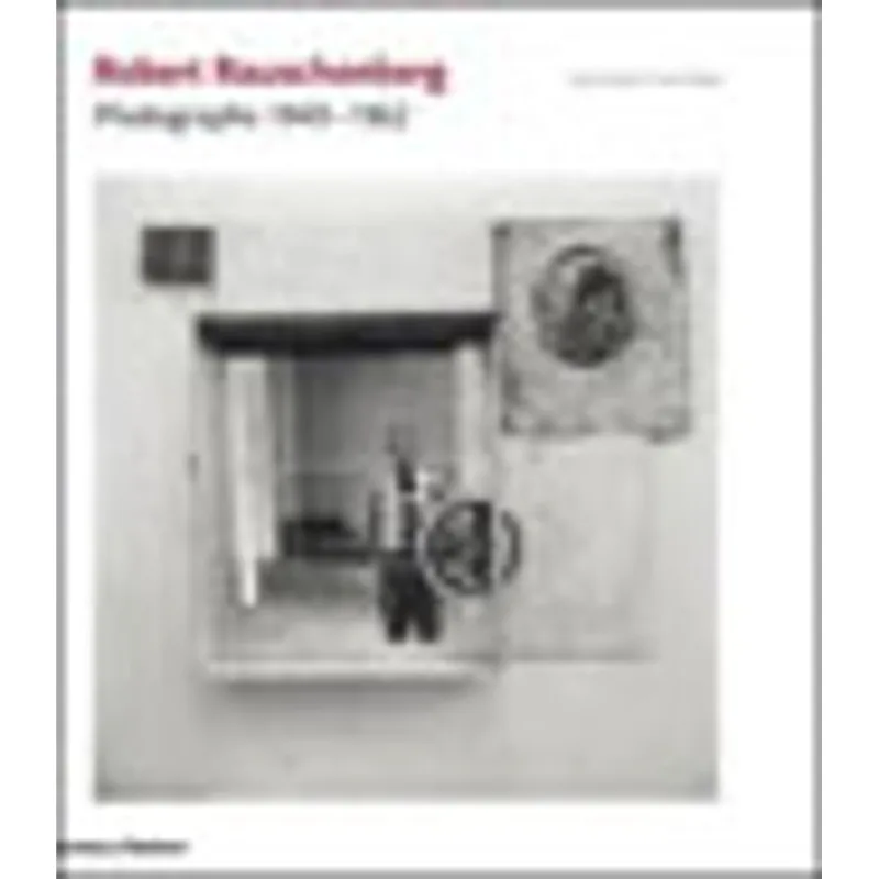 ROBERT RAUSCHENBERG - PHOTOGRAPHS 1949-1962
