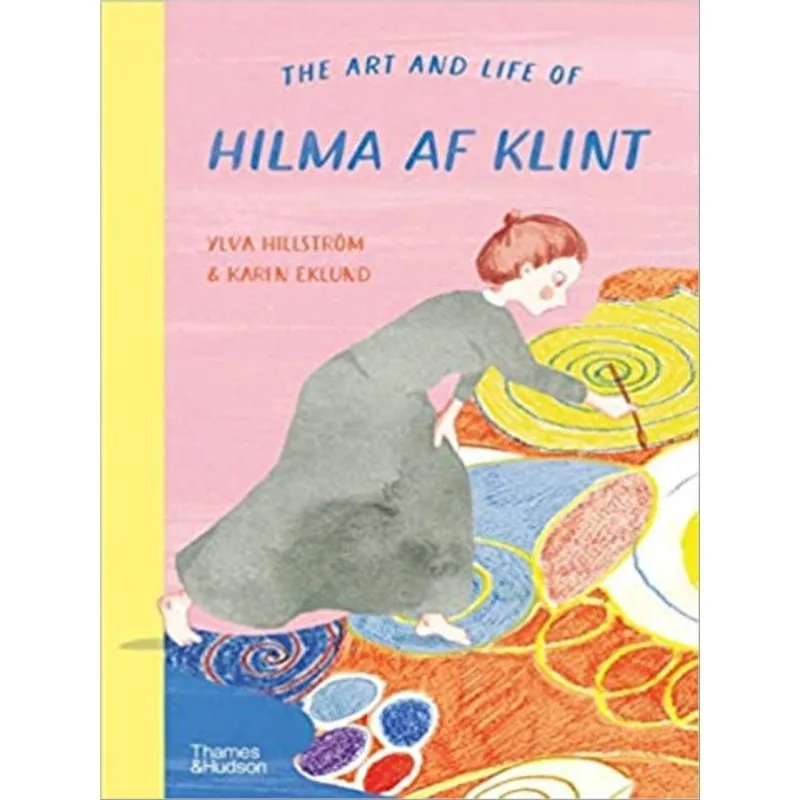 THE ART AND LIFE OF HILMA AF KLINT