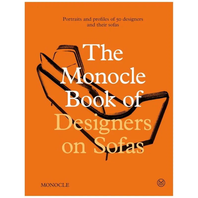 THE MONOCLE BOOK OF DESIGNERS ON SOFAS