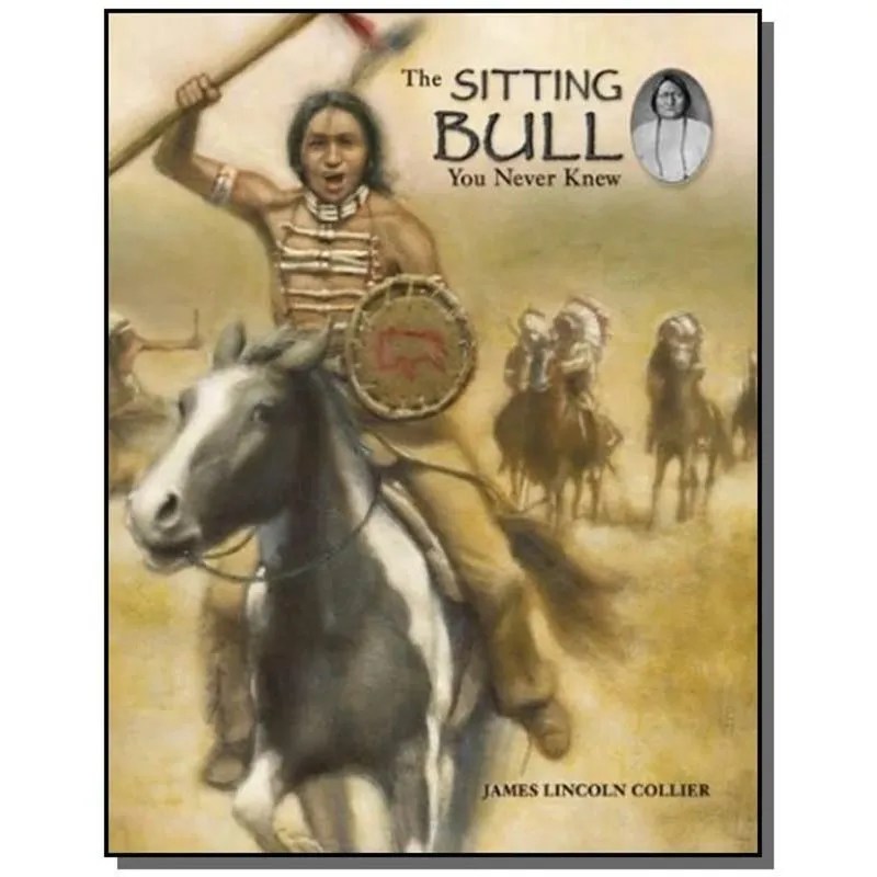 THE SITTING BULL YOU NEVER KNEW
