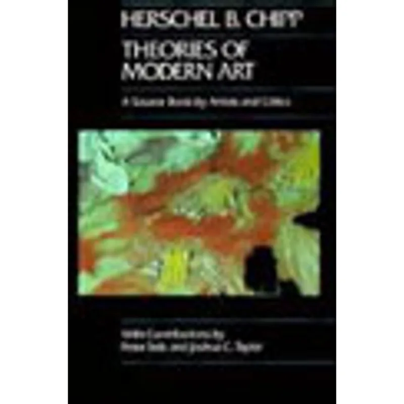 THEORIES OF MODERN ART - A SOURCE BOOK BY ARTISTS AND CRITICS