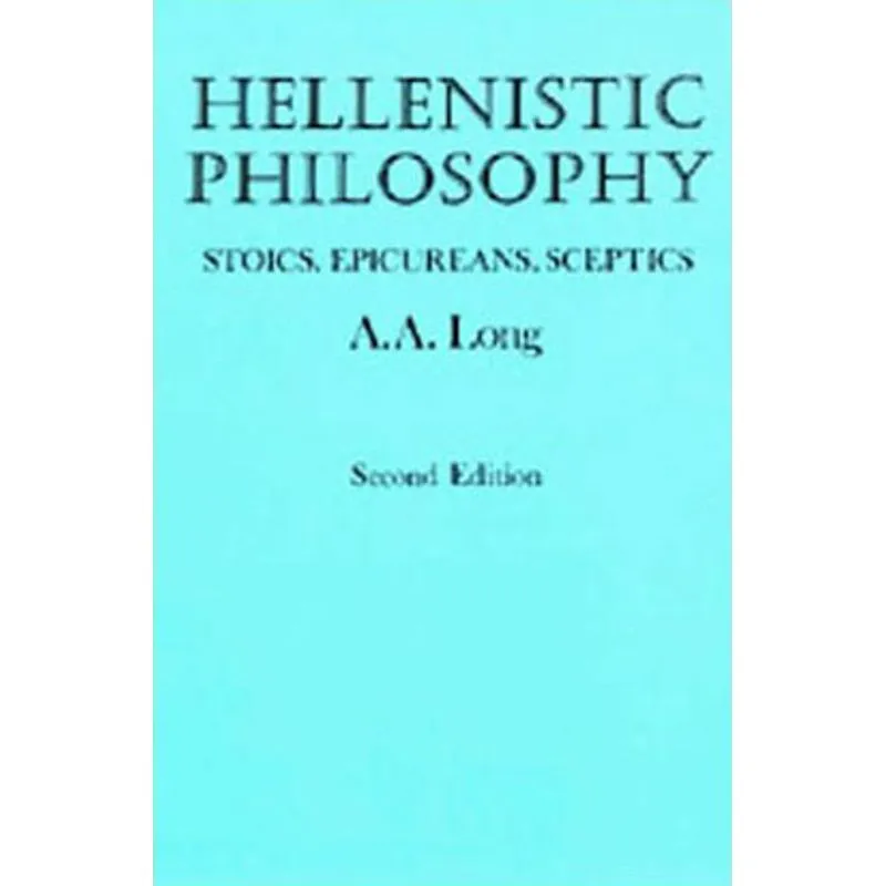 HELLENISTIC PHILOSOPHY - STOICS, EPICUREANS, SCEPTICS