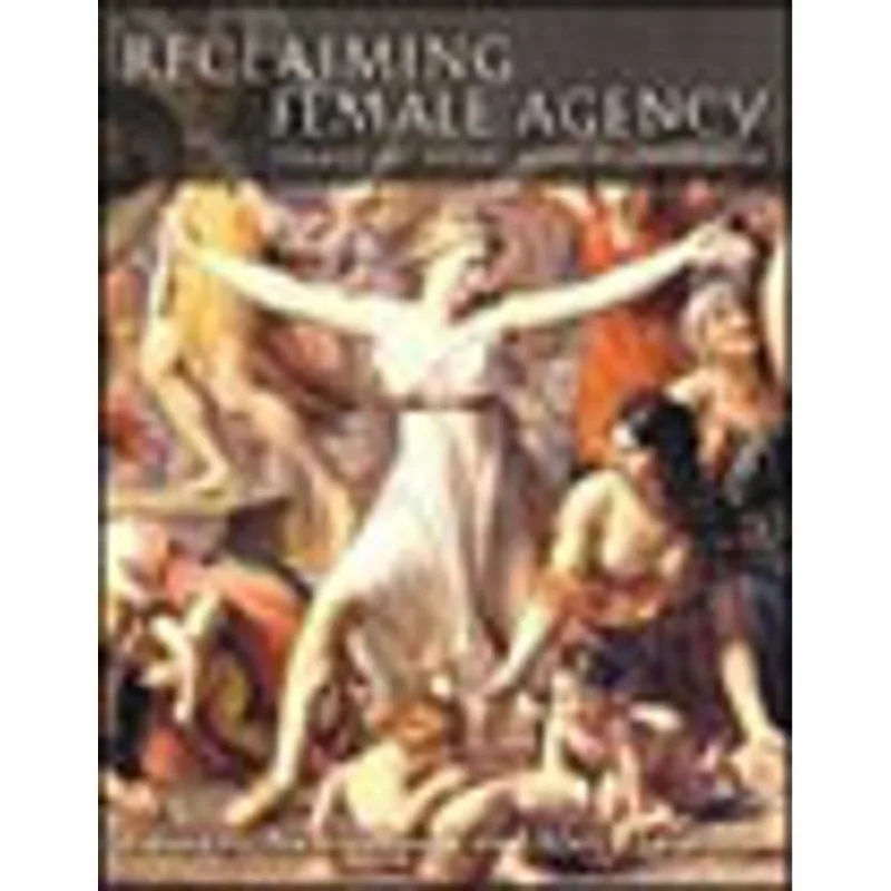 RECLAIMING FEMALE AGENCY - FEMINIST ART HISTORY AFTER POSTMODERNISM