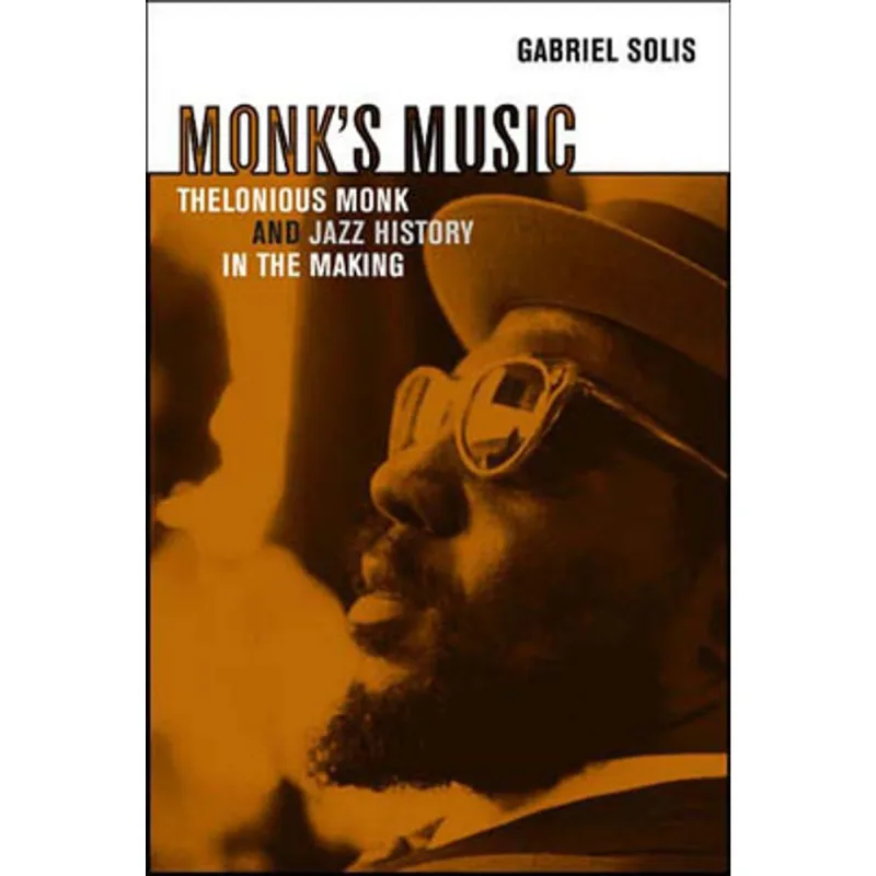 MONK'S MUSIC - THELONIOUS MONK AND JAZZ HISTORY IN THE MAKING