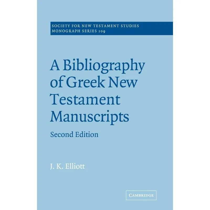 A Bibliography Of Greek New Testament Manuscripts