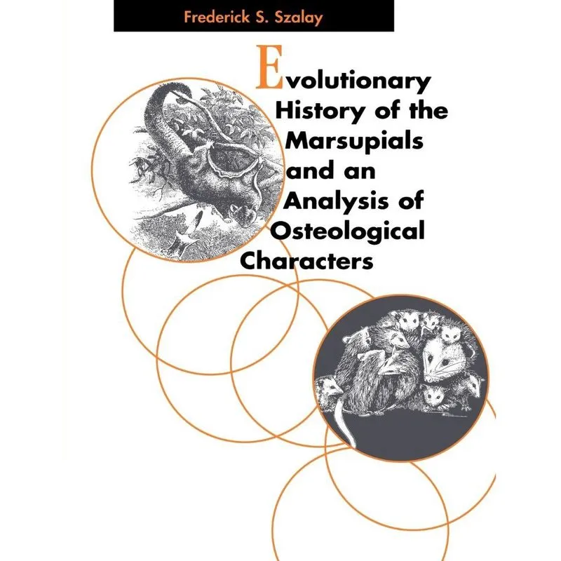 Evolutionary History of the Marsupials and an Analysis of Osteological Characters