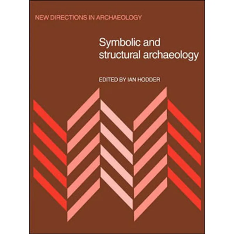 SYMBOLIC AND STRUCTURAL ARCHAEOLOGY