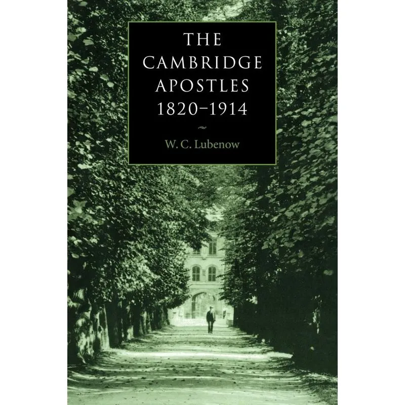 The Cambridge Apostles, 1820 1914