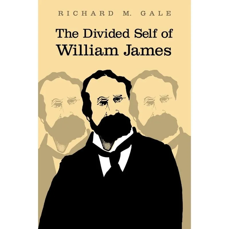 The Divided Self of William James