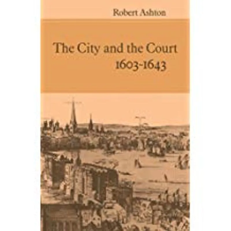 The City and the Court 1603-1643