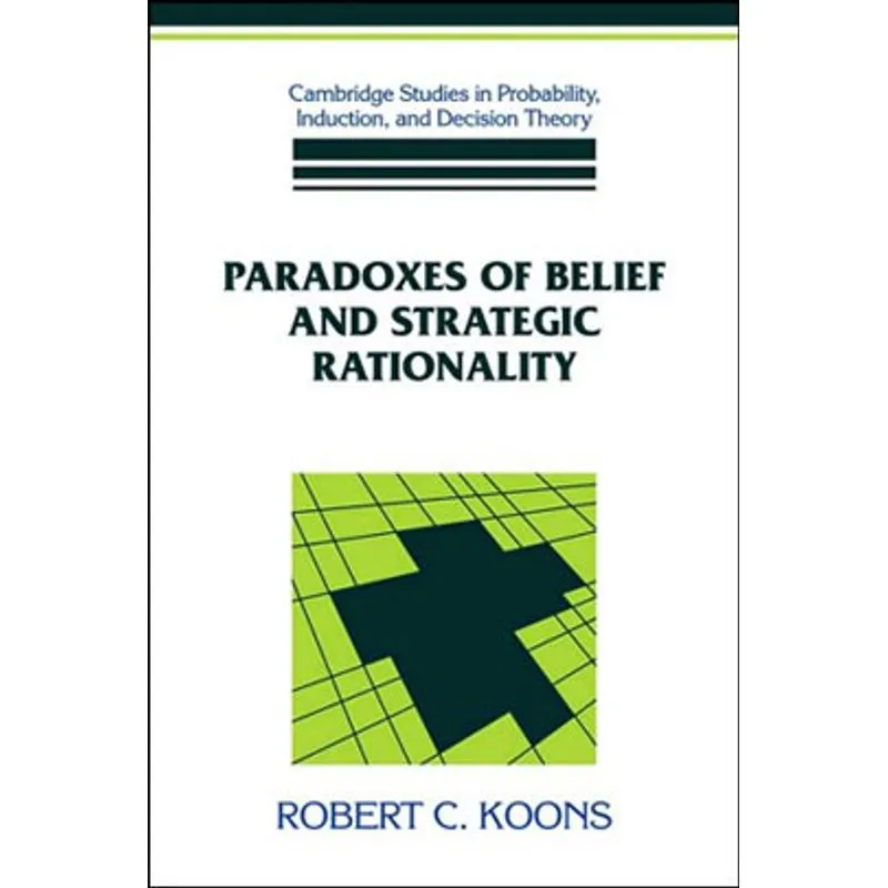 PARADOXES OF BELIEF AND STRATEGIC RATIONALITY