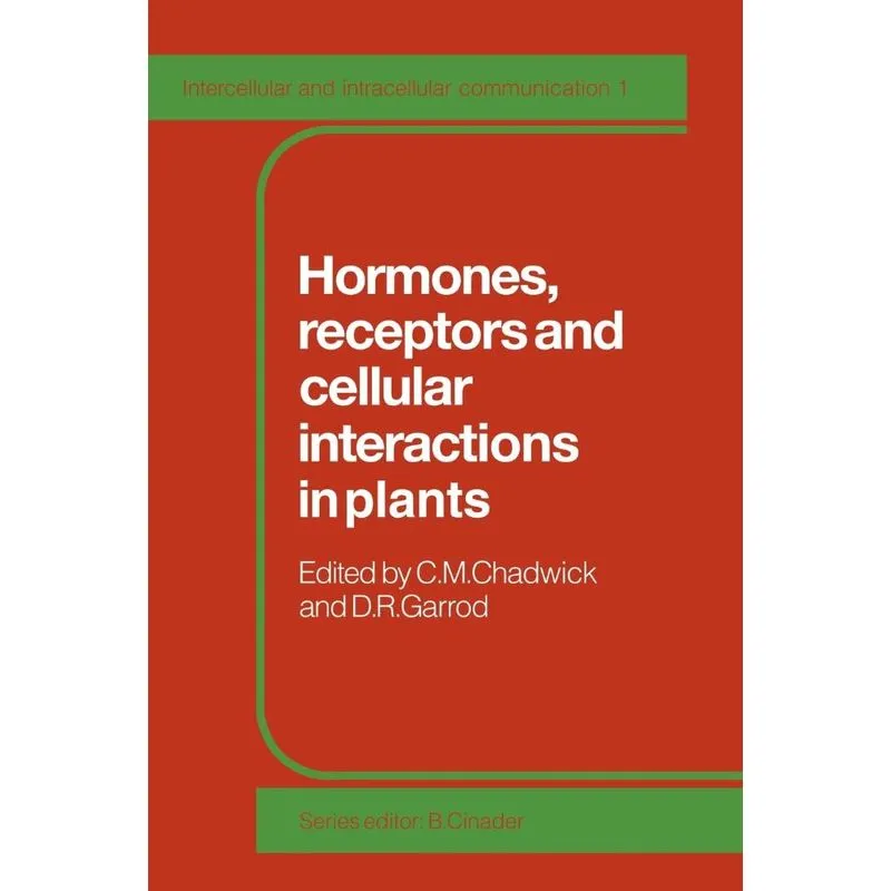 Hormones, Receptors And Cellular Interactions In Plants