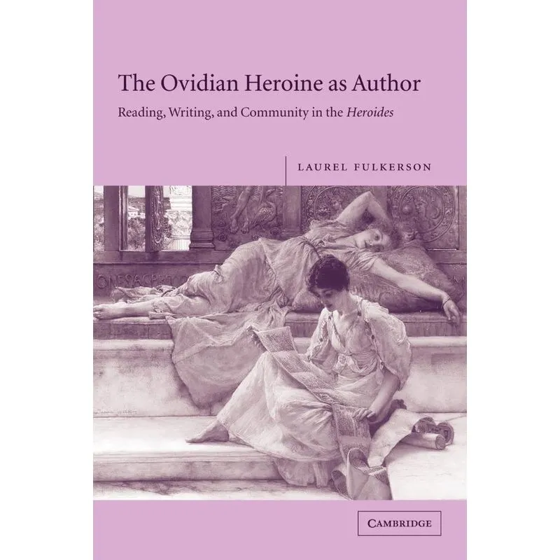 The Ovidian Heroine As Author