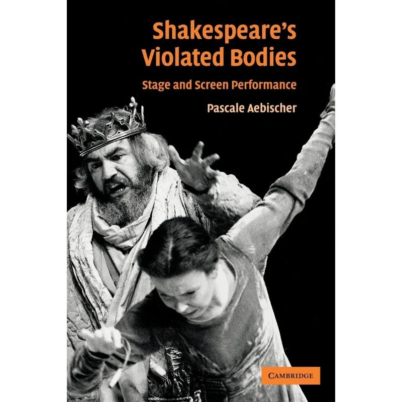 Shakespeares Violated Bodies
