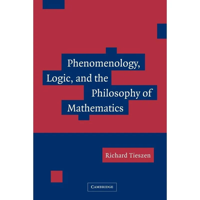 Phenomenology, Logic, and the Philosophy of Mathematics