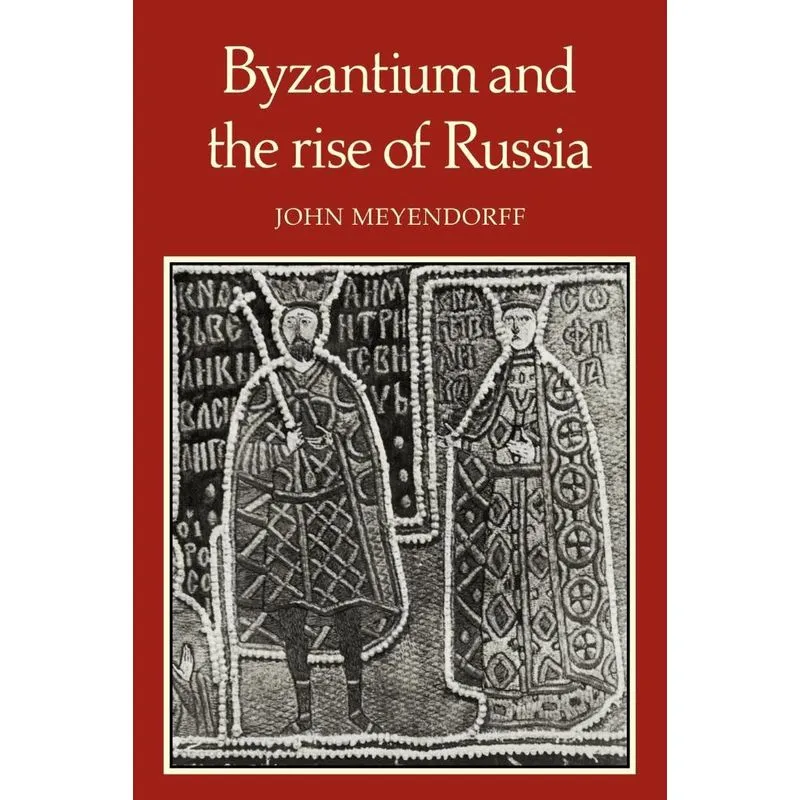 Byzantium and the Rise of Russia