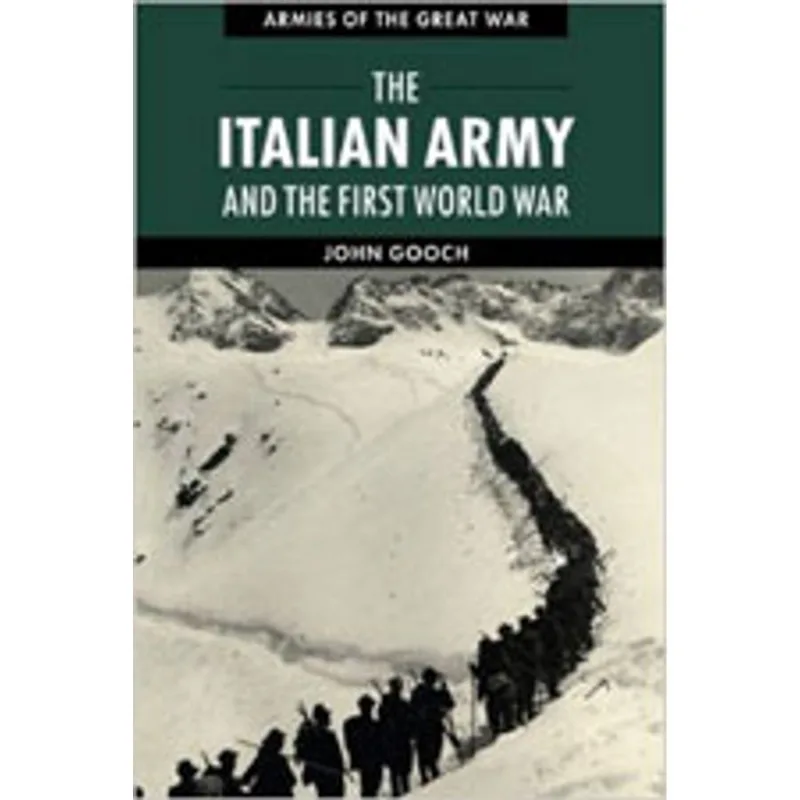 ITALIAN ARMY AND THE FIRST WORLD WAR, THE