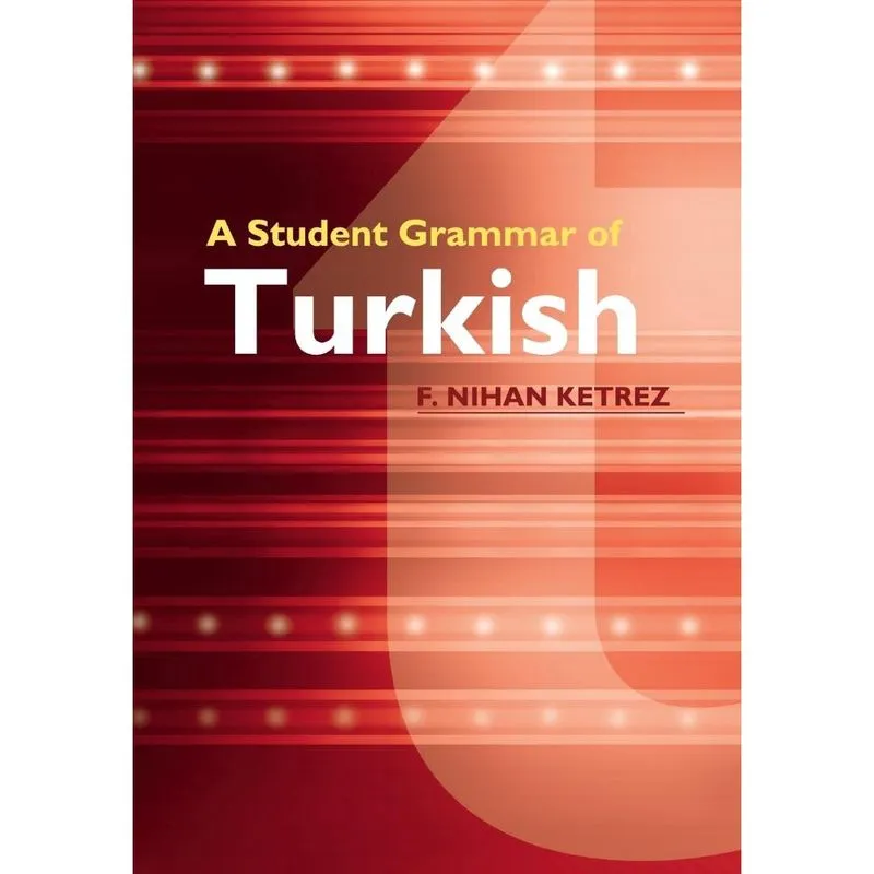 A Student Grammar of Turkish