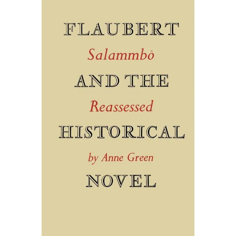 Flaubert and the Historical Novel
