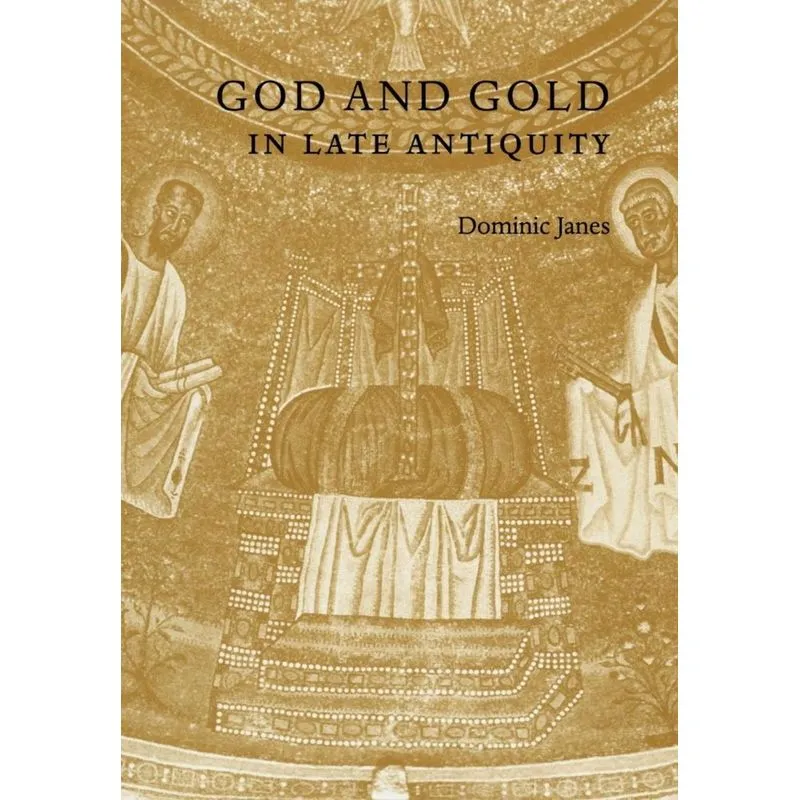 God and Gold in Late Antiquity