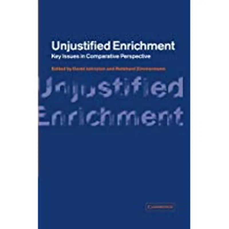 Unjustified Enrichment: Key Issues in Comparative Perspective
