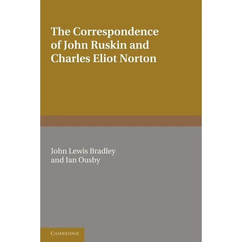 The Correspondence of John Ruskin and Charles Eliot Norton