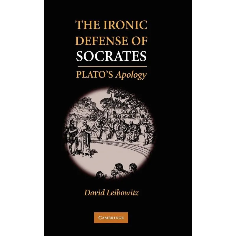 The Ironic Defense of Socrates