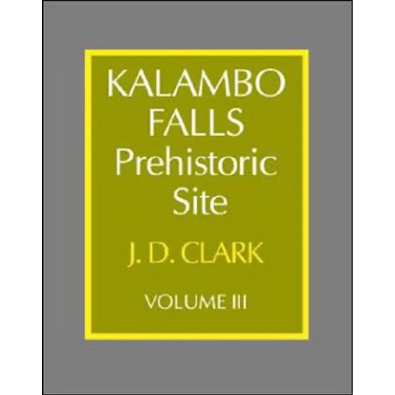 KALAMBO FALLS PREHISTORIC SITE - VOL. 3