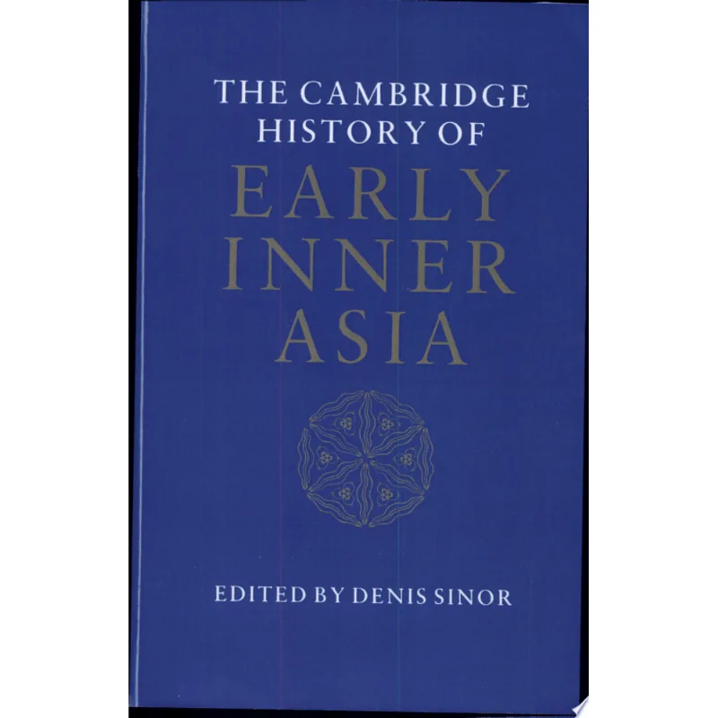 CAMBRIDGE HISTORY OF EARLY INNER ASIA, THE