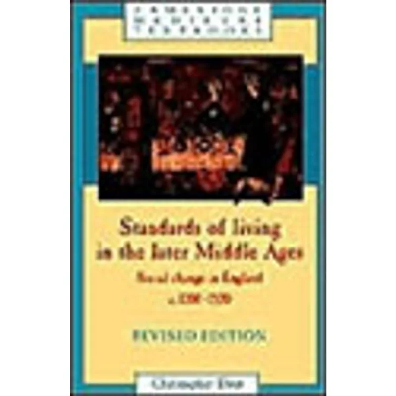 STANDARDS OF LIVING IN THE LATER MIDDLE AGES - SOCIAL CHANGE IN ENGLAND C.1200-1520