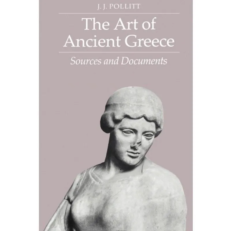 Livro - The Art of Ancient Greece: Sources and Documents