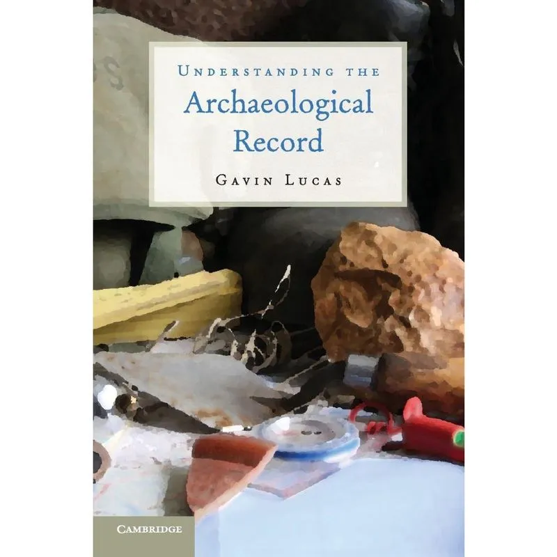 Understanding the Archaeological Record