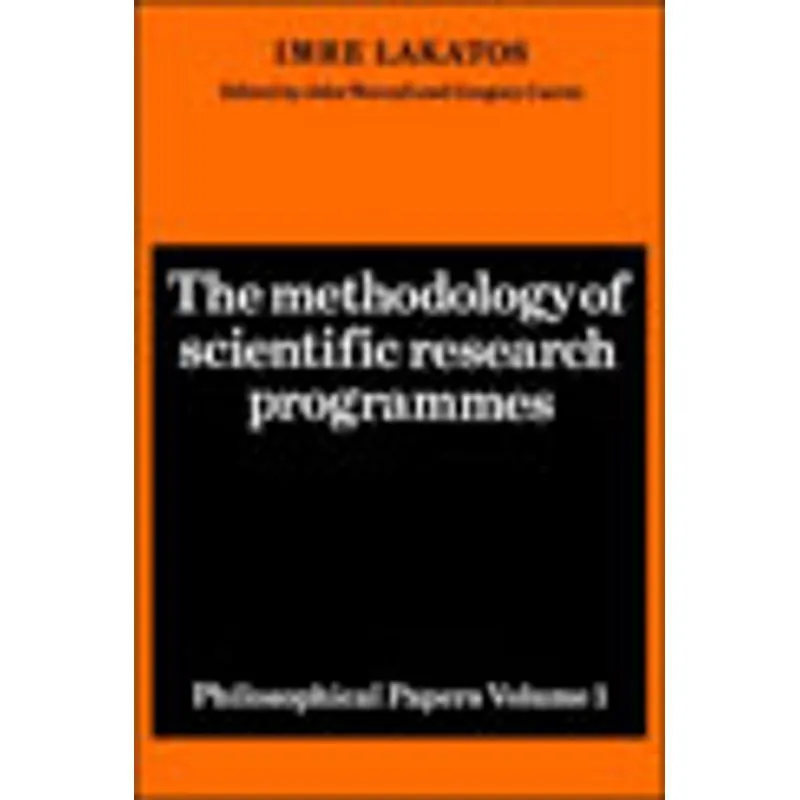 METHODOLOGY OF SCIENTIFIC RESEARCH PROGRAMMES, THE - PHILOSOPHICAL PAPERS - VOL.1