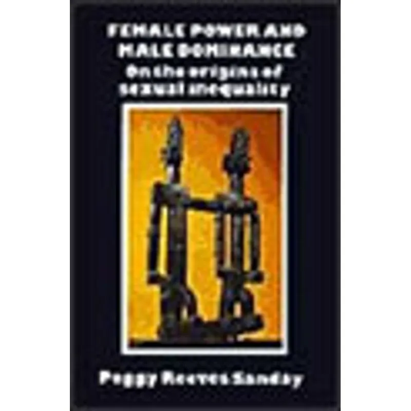 FEMALE POWER AND MALE DOMINANCE